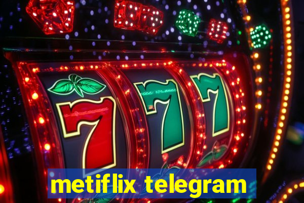 metiflix telegram